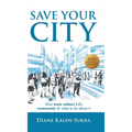 Save Your City: How Toxic Culture Kills Community & What to Do About It