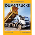 My Favorite Machine: Dump Trucks