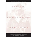 Kamikaze, Cherry Blossoms, and Nationalisms: The Militarization of Aesthetics in Japanese History