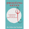 Profiling Satan: Exposing Satan's Master Plan