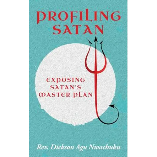 Profiling Satan: Exposing Satan's Master Plan