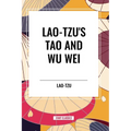 Lao-Tzu's Tao and Wu Wei
