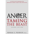 Anger: A Step-By-Step Program for Managing Anger Calmly and Effectively: Taming the Beast