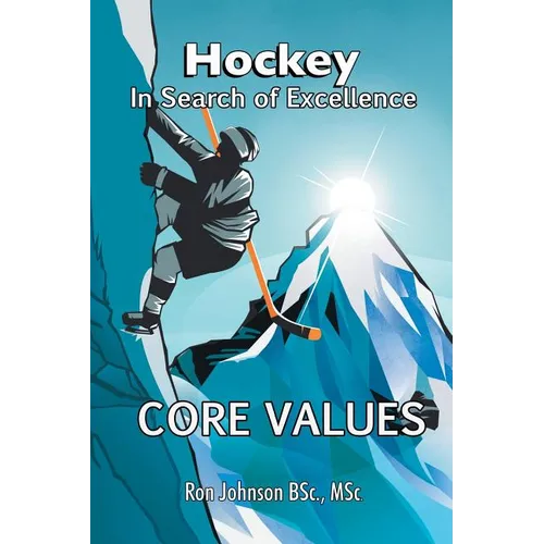 Hockey In Search of Excellence: Core Values