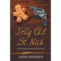Jolly Old St. Nick: A Laura Kjelstad Mystery With Recipes