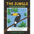 The Jungle: Color by Number: Hours of fun coloring animals and dinosaurs