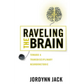 Raveling the Brain: Toward a Transdisciplinary Neurorhetoric