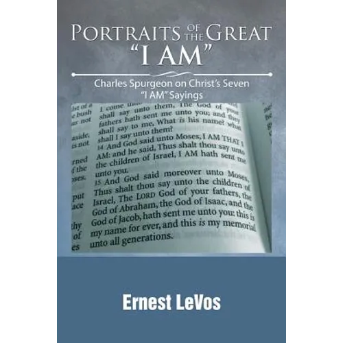 Portraits of the Great "I AM": Charles Spurgeon on Christ's Seven "I AM" Sayings
