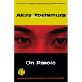 On Parole: A Novel by the Author of Shipwrecks