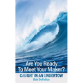 Are You Ready To Meet Your Maker?: Caught In An Undertow