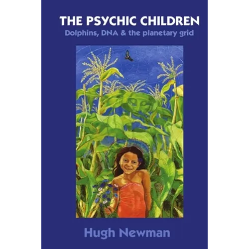 THE PSYCHIC CHILDREN - Dolphins, DNA and the Planetary Grid