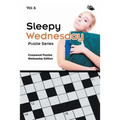Sleepy Wednesday Puzzle Series Vol 6: Crossword Puzzles Wednesday Edition