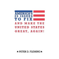 America's 25 Issues to Fix and Make the United States Great, Again!