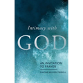 Intimacy with God: An Invitation to Prayer