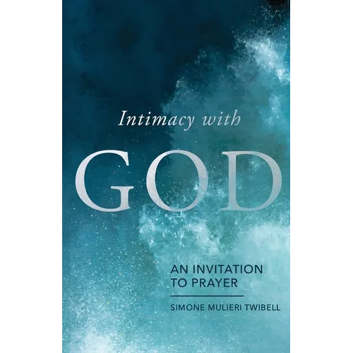 Intimacy with God: An Invitation to Prayer