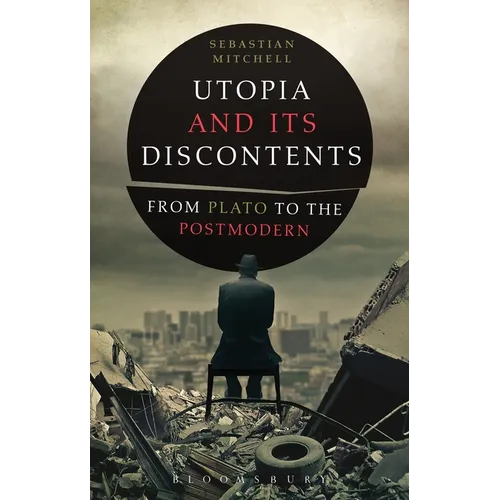 Utopia and Its Discontents: Plato to Atwood