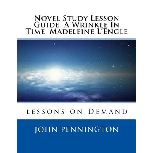 Novel Study Lesson Guide A Wrinkle In Time Madeleine L?Engle: lessons on Demand