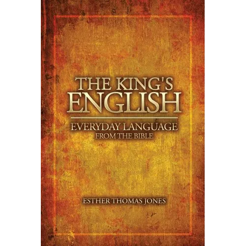 The King's English: Everyday Language from the Bible