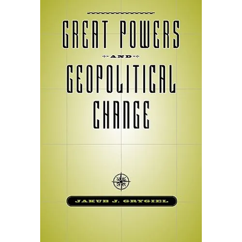 Great Powers & Geopolitical Change