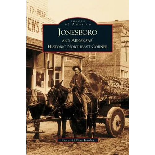 Jonesboro and Arkansas' Historic Northeast Corner