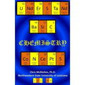 Understand Basic Chemistry Concepts: The Periodic Table, Chemical Bonds, Naming Compounds, Balancing Equations, and More