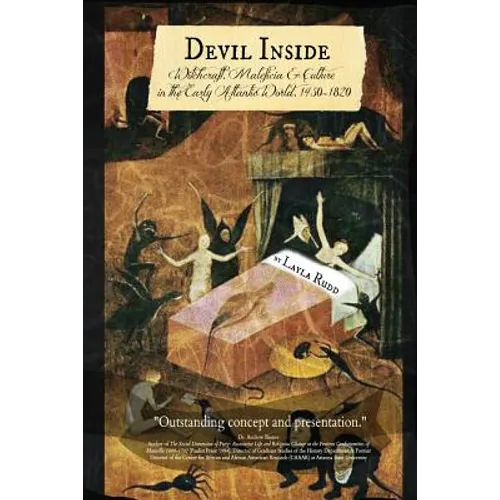 DEVIL INSIDE Witchcraft, Maleficia & Culture in the Early Atlantic World, 1450-1820
