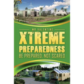 Xtreme Preparedness!: Be Prepared Not Scared