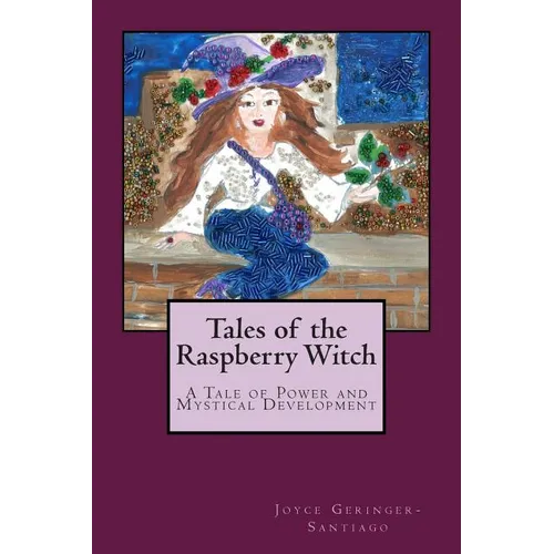 Tales of the Raspberry Witch: A Tale of Power and Mystical Development
