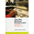 The New Welfare Bureaucrats: Entanglements of Race, Class, and Policy Reform