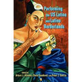 Performing the Us Latina and Latino Borderlands