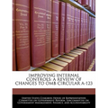 Improving Internal Controls: A Review of Changes to OMB Circular A-123