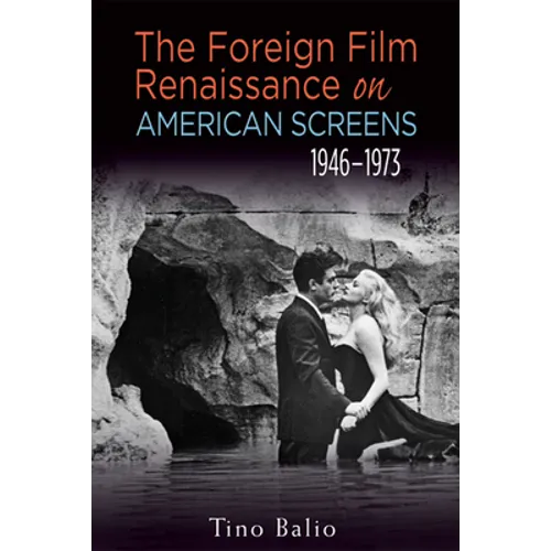 The Foreign Film Renaissance on American Screens, 1946a 1973