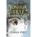 Joshua Tree Finds Peace, Book Two