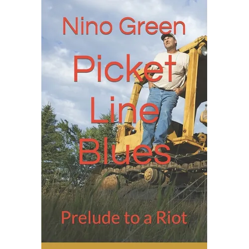 Picket Line Blues: Prelude to a Riot