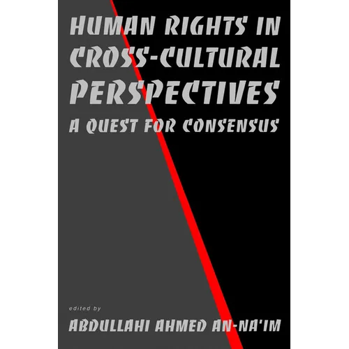 Human Rights in Cross-Cultural Perspectives: A Quest for Consensus
