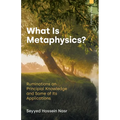 What is Metaphysics: Ruminations on Principial Knowledge and Some of Its Applications