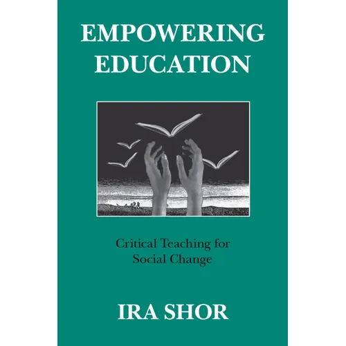 Empowering Education: Critical Teaching for Social Change