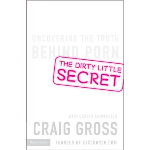 The Dirty Little Secret: Uncovering the Truth Behind Porn