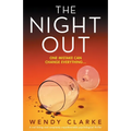 The Night Out: A nail-biting and completely unputdownable psychological thriller