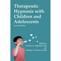 Therapeutic Hypnosis with Children and Adolescents: Second Edition