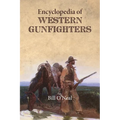 Encyclopedia of Western Gunfighters