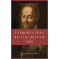 Introduction to the Devout Life (Annotated): Easy to Read Layout