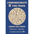 Cybersecurity for Teens: Learn the Terms