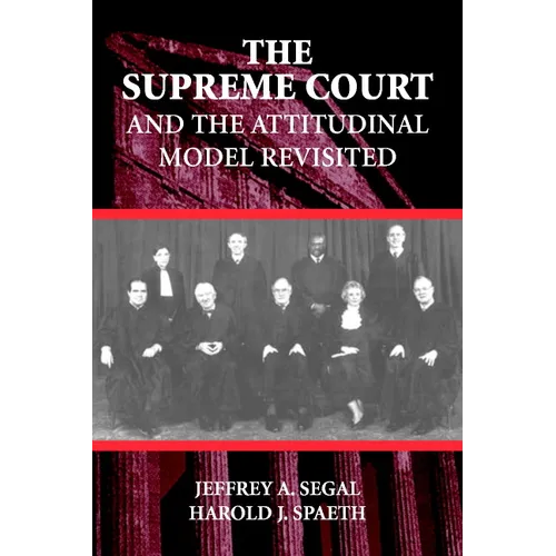 The Supreme Court and the Attitudinal Model Revisited
