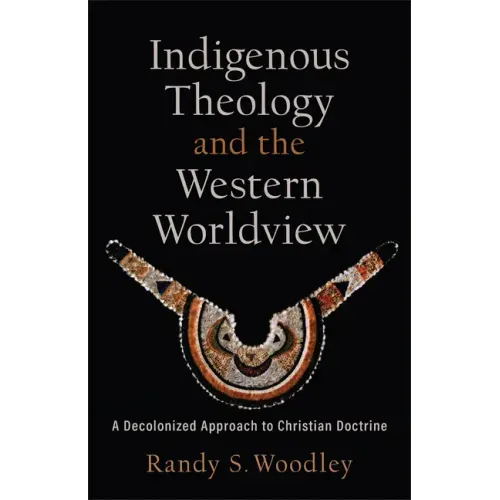 Indigenous Theology and the Western Worldview