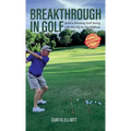 Breakthrough in Golf: Building a Winning Golf Swing with the Hip to Hip Method