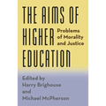 The Aims of Higher Education: Problems of Morality and Justice