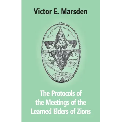 The Protocols Of The Meetings Of The Learned Elders Of Zions