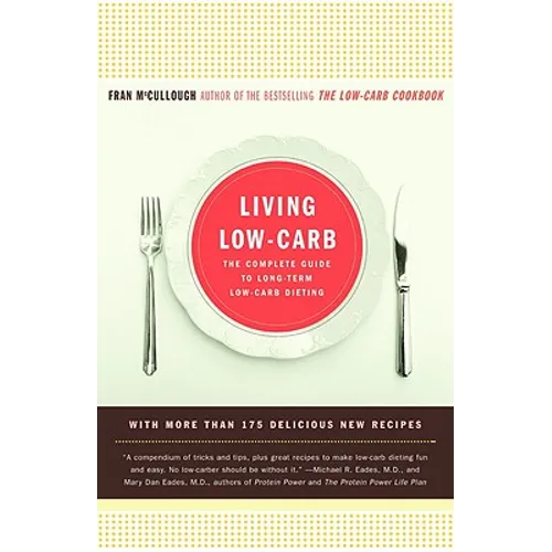 Living Low-Carb: The Complete Guide to Long-Term Carb Dieting