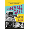 The Female Gaze: Essential Movies Made by Women (Alicia Malone's Movie History of Women in Entertainment) (Birthday Gift for Her)